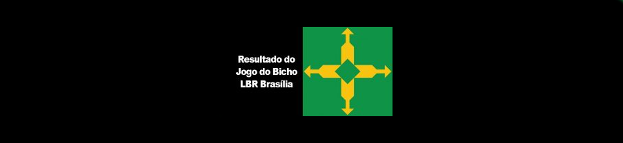 lbr-brasília - deu no poste - jogo do bicho - resultado do jogo do bicho