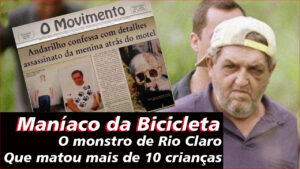 Maníaco da Bicicleta: o monstro de Rio Claro que assassinou mais de 10 crianças