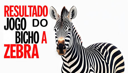 Resultado Jogo do Bicho A Zebra