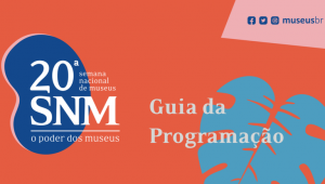 Com atividades pelo país, Semana Nacional de Museus celebra 20 anos